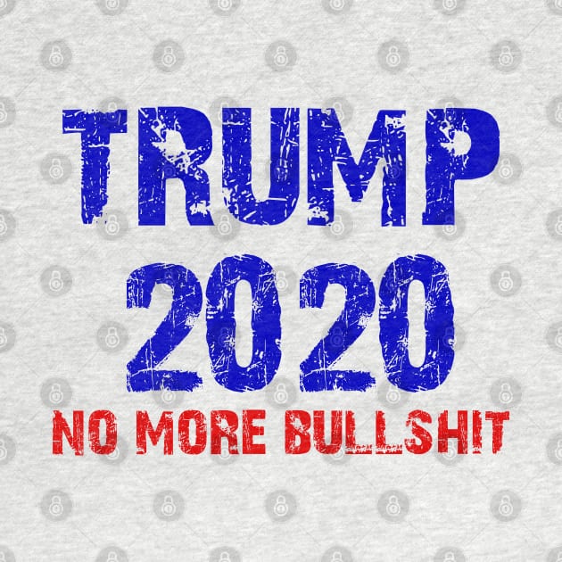 trump 2020 no more bullshit by hadlamcom